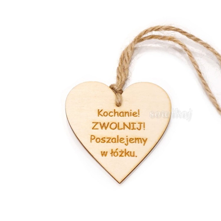 Kochanie zwolnij - serce drewniane zawieszka